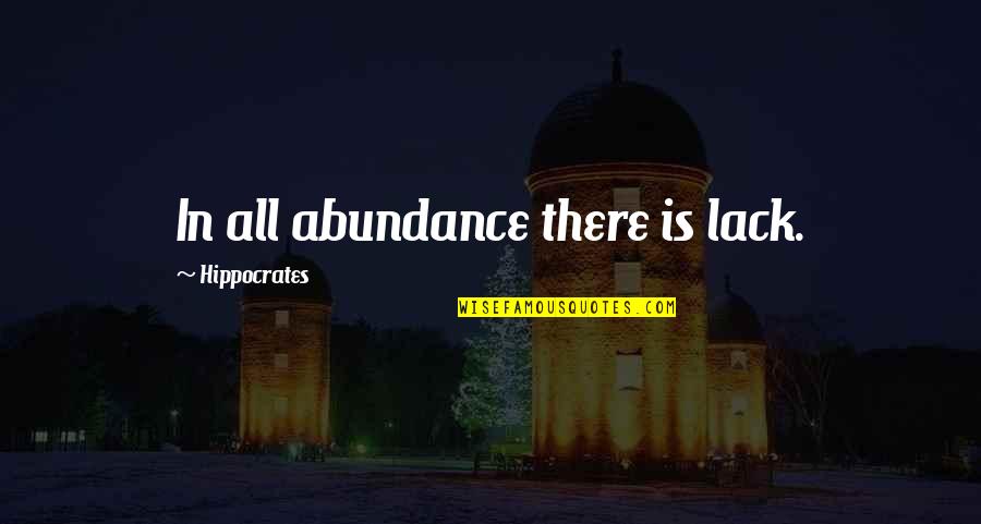 Kubinashi Quotes By Hippocrates: In all abundance there is lack.