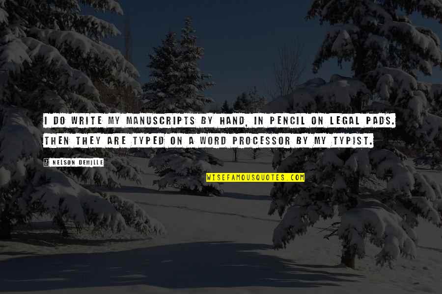 Kubista Sinks Quotes By Nelson DeMille: I do write my manuscripts by hand, in