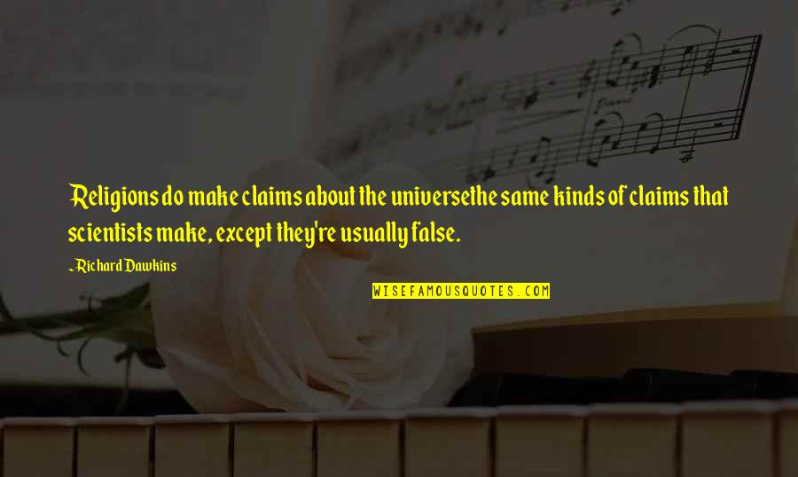 Kubiszyn Lucy Quotes By Richard Dawkins: Religions do make claims about the universethe same