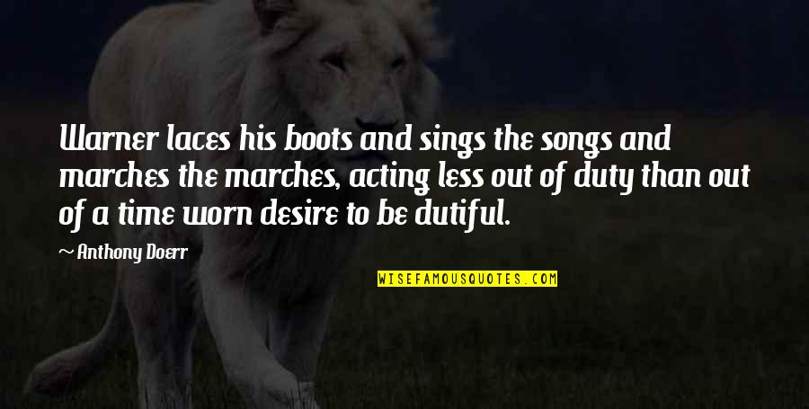 Kubitschek Denver Quotes By Anthony Doerr: Warner laces his boots and sings the songs