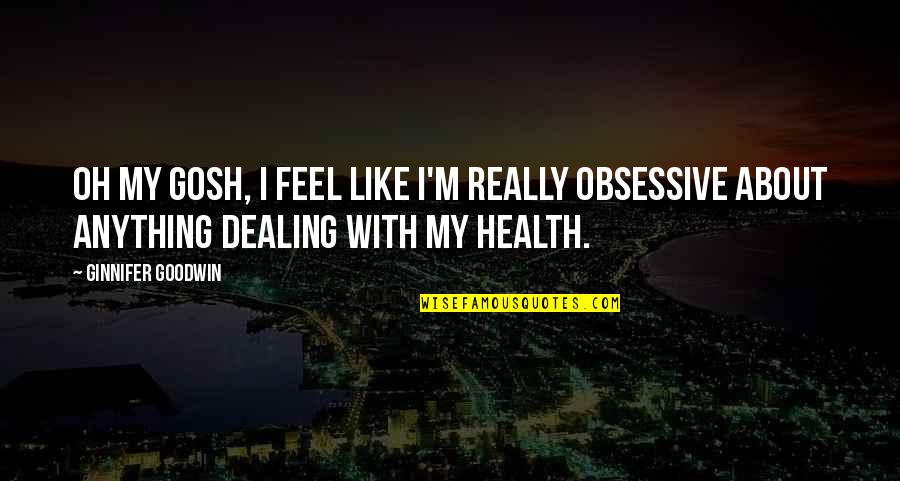 Kuboandlucy Quotes By Ginnifer Goodwin: Oh my gosh, I feel like I'm really Kuboandlucy Quotes By Ginnifer Goodwin: Oh my gosh, I feel like I'm really