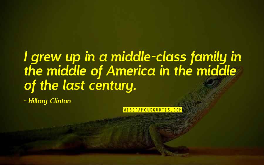 Kubrick Photograph The Photograph Quotes By Hillary Clinton: I grew up in a middle-class family in Kubrick Photograph The Photograph Quotes By Hillary Clinton: I grew up in a middle-class family in