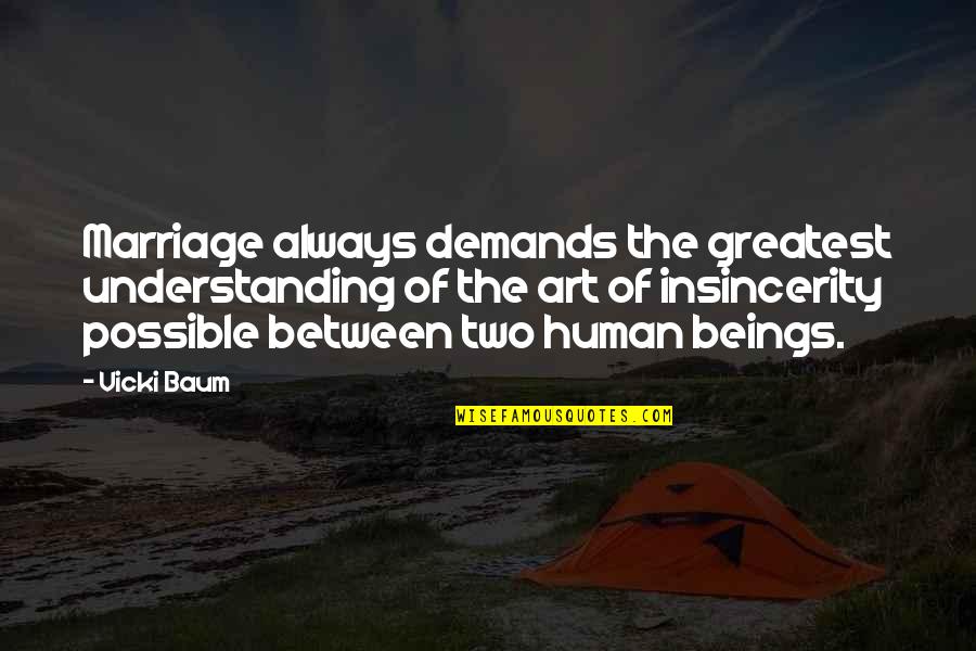 Kubsch Boa Quotes By Vicki Baum: Marriage always demands the greatest understanding of the