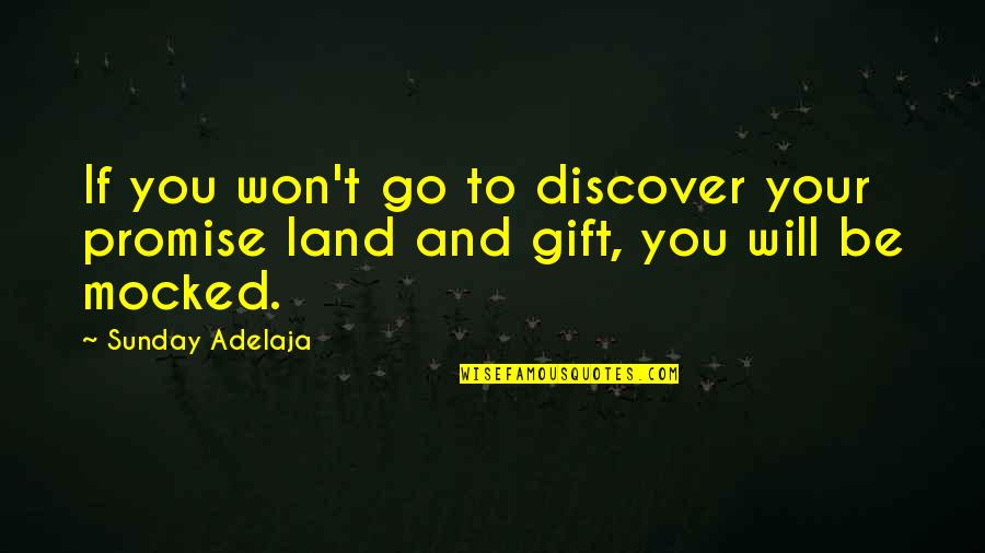 Kucharik Quotes By Sunday Adelaja: If you won't go to discover your promise