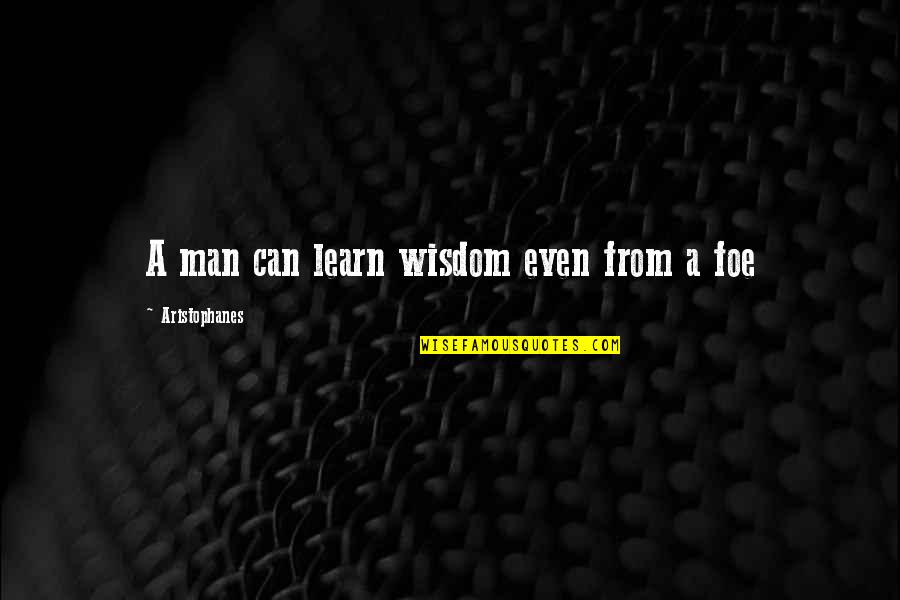 Kucharska Kniha Quotes By Aristophanes: A man can learn wisdom even from a