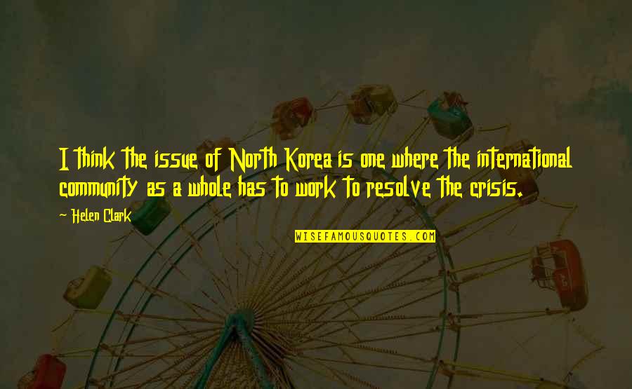 Kuczkowski Hobby Quotes By Helen Clark: I think the issue of North Korea is