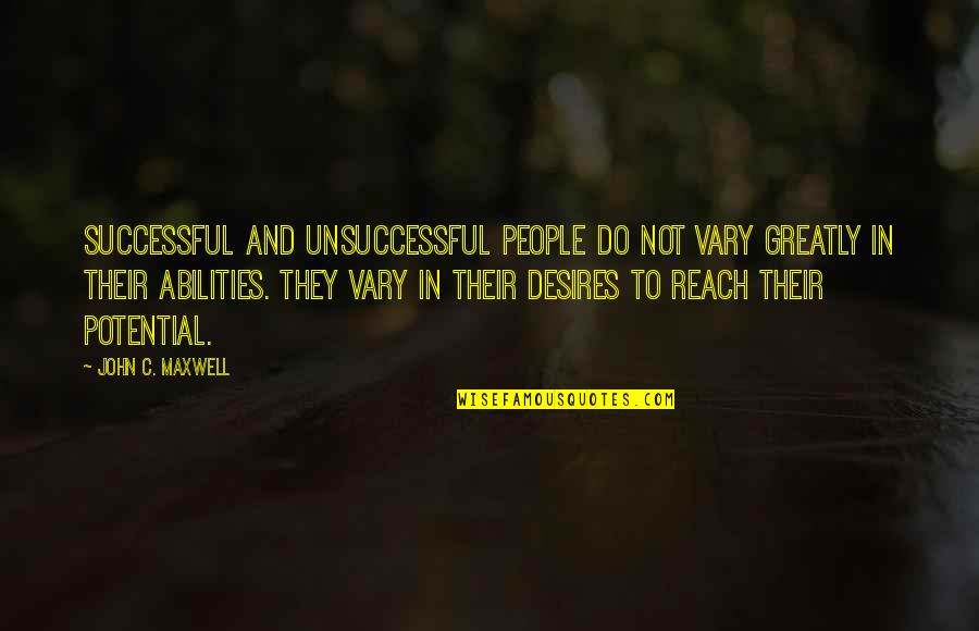 Kudelka Dance Quotes By John C. Maxwell: Successful and unsuccessful people do not vary greatly Kudelka Dance Quotes By John C. Maxwell: Successful and unsuccessful people do not vary greatly