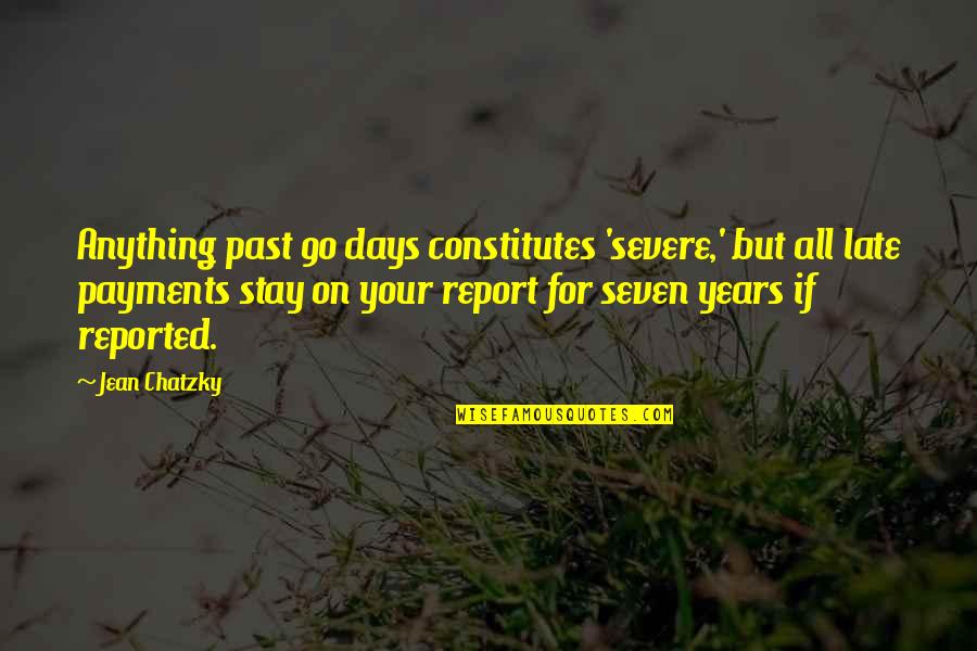 Kudelka Photography Quotes By Jean Chatzky: Anything past 90 days constitutes 'severe,' but all Kudelka Photography Quotes By Jean Chatzky: Anything past 90 days constitutes 'severe,' but all