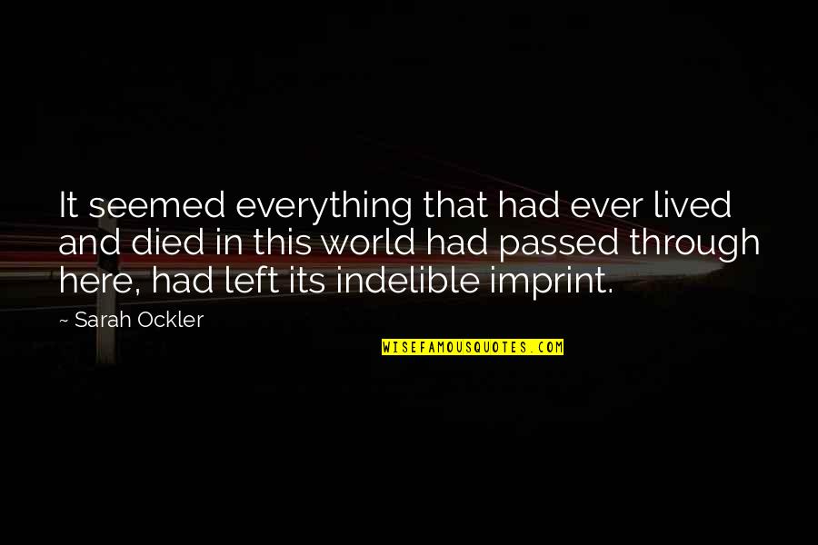 Kudelko Country Quotes By Sarah Ockler: It seemed everything that had ever lived and