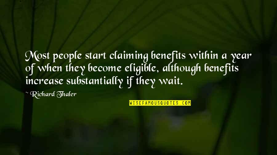 Kudirat Abiola Quotes By Richard Thaler: Most people start claiming benefits within a year