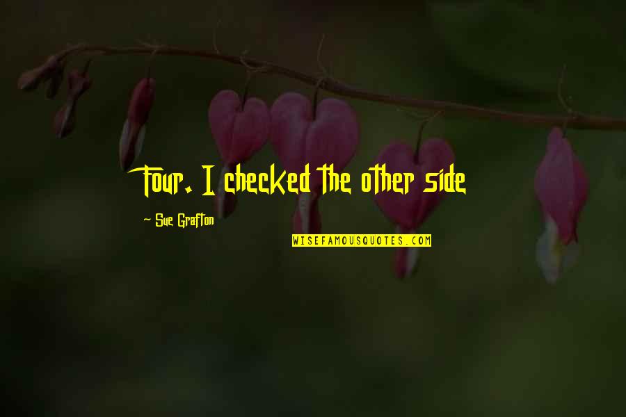 Kudos Appreciation Quotes By Sue Grafton: Four. I checked the other side Kudos Appreciation Quotes By Sue Grafton: Four. I checked the other side
