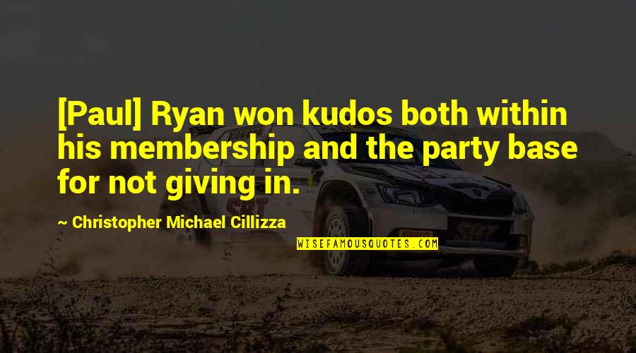 Kudos To You Quotes By Christopher Michael Cillizza: [Paul] Ryan won kudos both within his membership