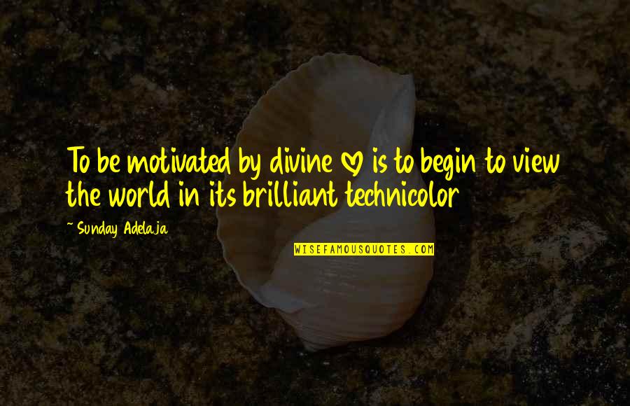 Kudus Jawa Quotes By Sunday Adelaja: To be motivated by divine love is to