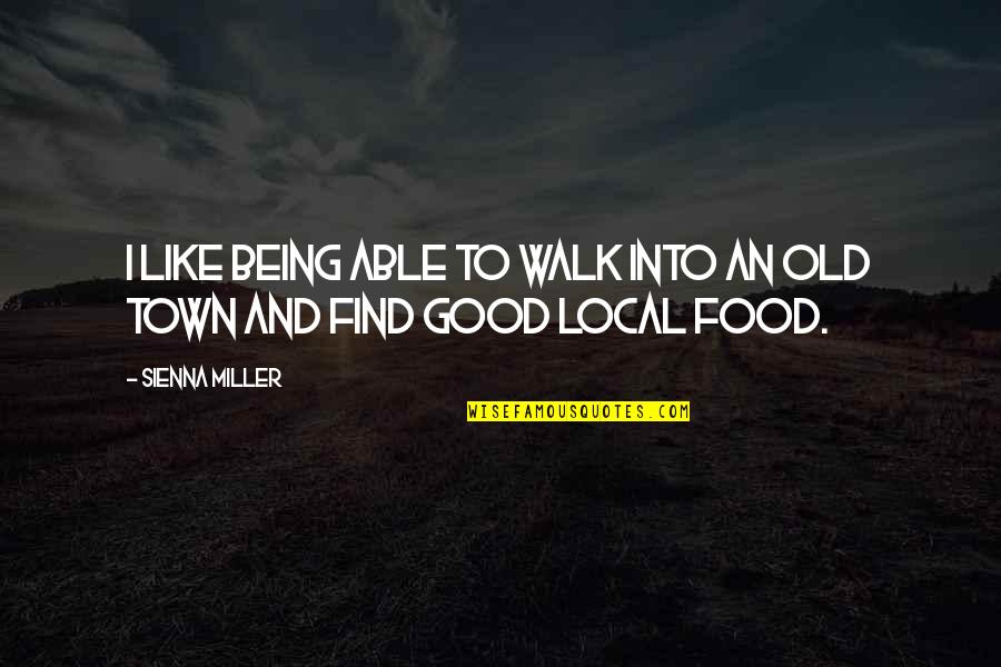 Kuechenberg Dolphins Quotes By Sienna Miller: I like being able to walk into an