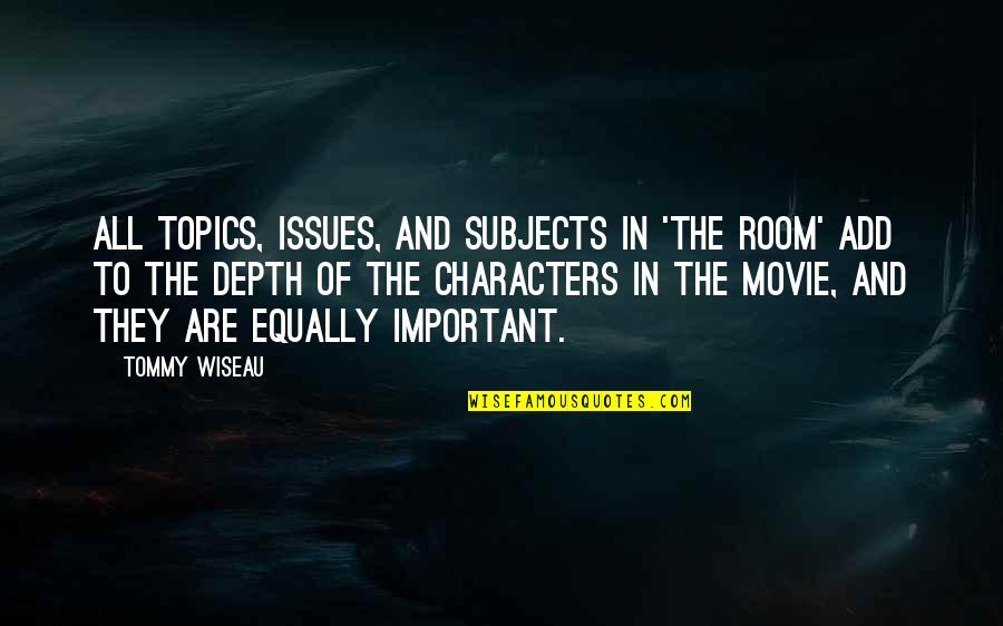 Kuharski Sesir Quotes By Tommy Wiseau: All topics, issues, and subjects in 'The Room'