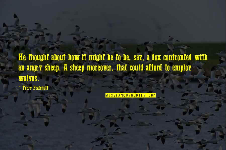 Kuhu Saha Quotes By Terry Pratchett: He thought about how it might be to Kuhu Saha Quotes By Terry Pratchett: He thought about how it might be to