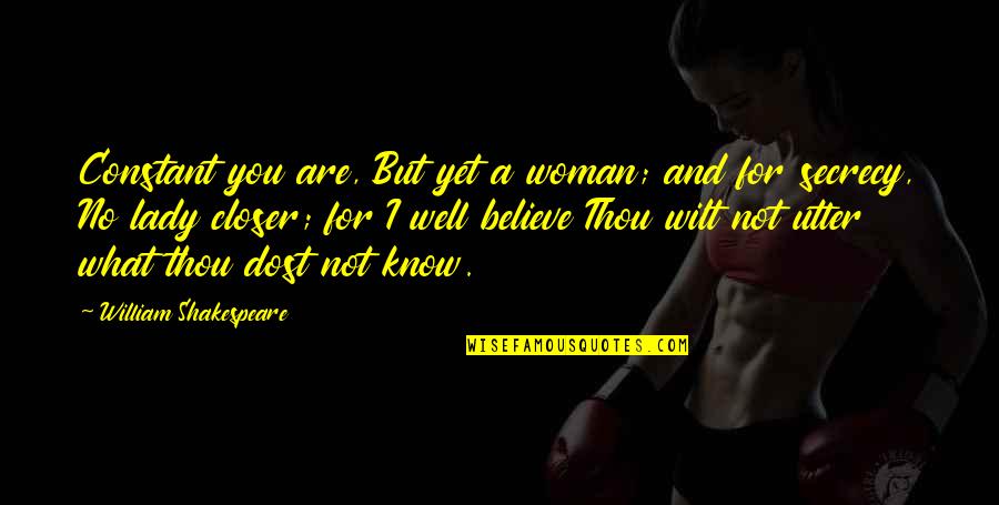 Kuitca Colchones Quotes By William Shakespeare: Constant you are, But yet a woman; and Kuitca Colchones Quotes By William Shakespeare: Constant you are, But yet a woman; and