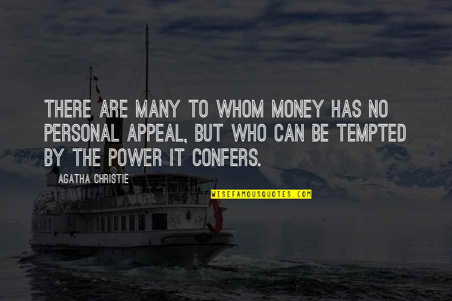 Kujitoa Kwa Quotes By Agatha Christie: There are many to whom money has no Kujitoa Kwa Quotes By Agatha Christie: There are many to whom money has no