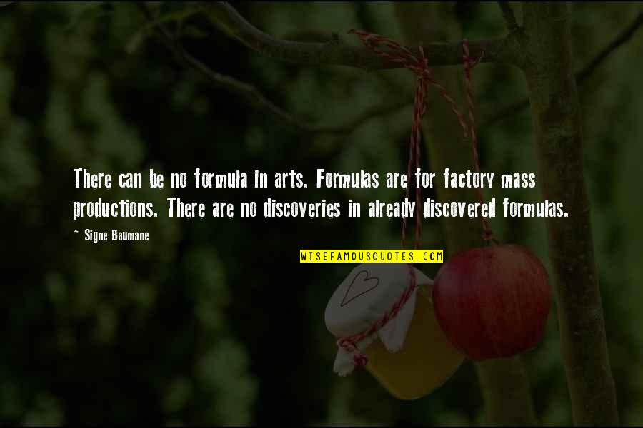 Kukaiau Quotes By Signe Baumane: There can be no formula in arts. Formulas