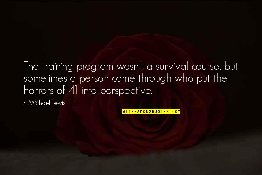 Kukavica Quotes By Michael Lewis: The training program wasn't a survival course, but