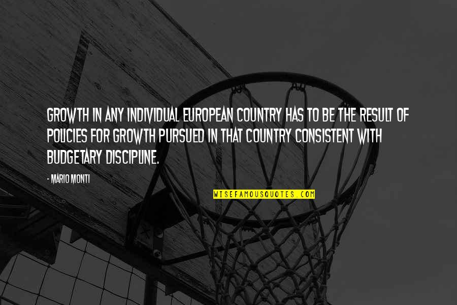 Kukkarahalli Quotes By Mario Monti: Growth in any individual European country has to