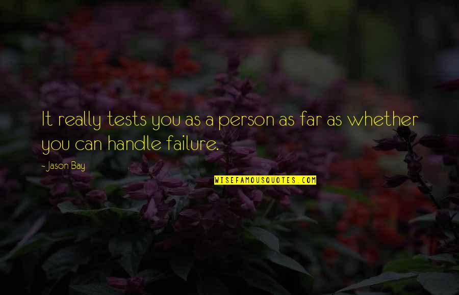 Kula Gajji Quotes By Jason Bay: It really tests you as a person as