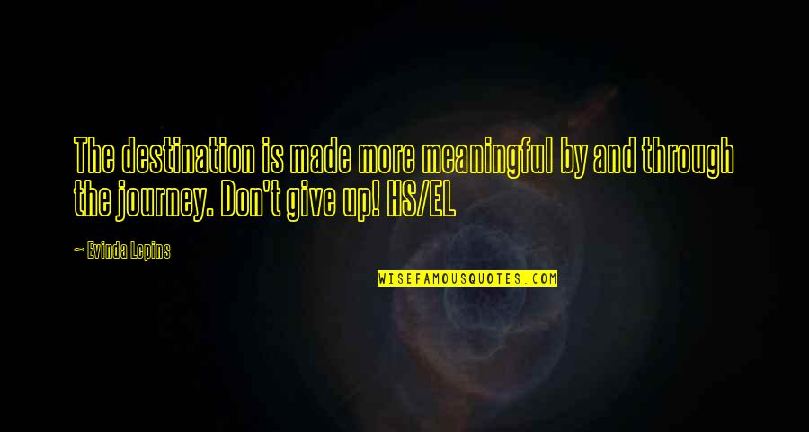 Kulang Man Ako Sa Material Na Bagay Quotes By Evinda Lepins: The destination is made more meaningful by and Kulang Man Ako Sa Material Na Bagay Quotes By Evinda Lepins: The destination is made more meaningful by and