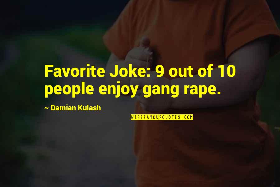 Kulash Quotes By Damian Kulash: Favorite Joke: 9 out of 10 people enjoy