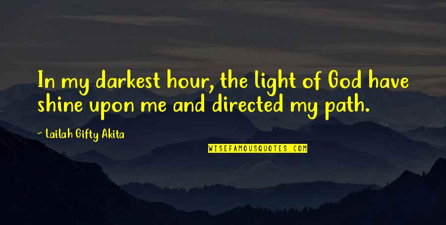 Kulcar3 Quotes By Lailah Gifty Akita: In my darkest hour, the light of God