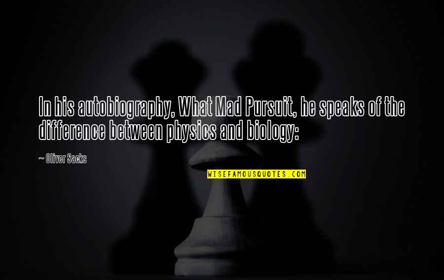 Kuldip Kaur Quotes By Oliver Sacks: In his autobiography, What Mad Pursuit, he speaks Kuldip Kaur Quotes By Oliver Sacks: In his autobiography, What Mad Pursuit, he speaks