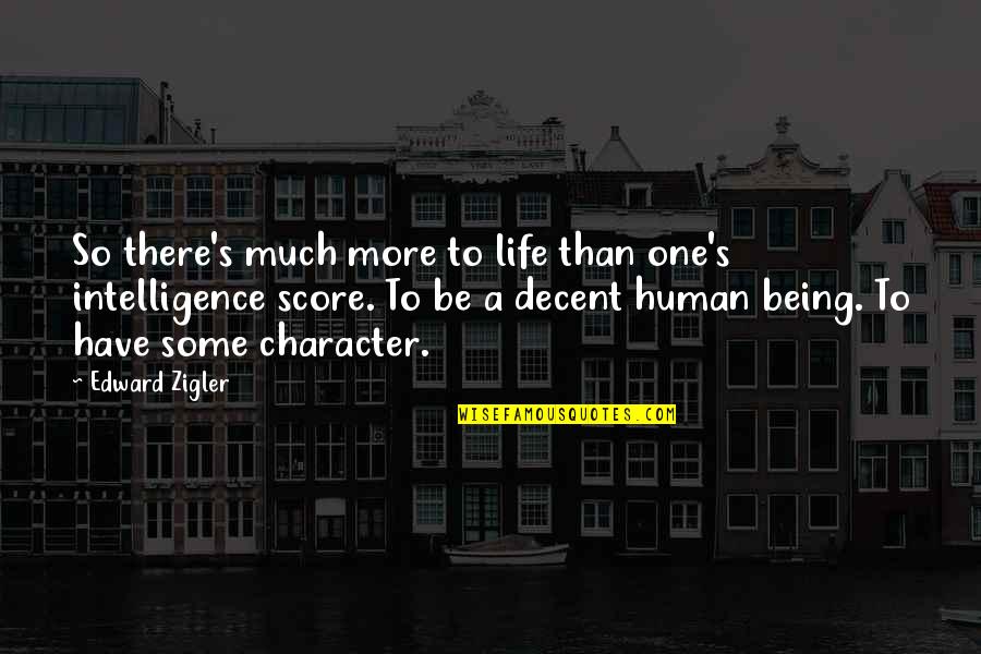 Kulet Love Quotes By Edward Zigler: So there's much more to life than one's