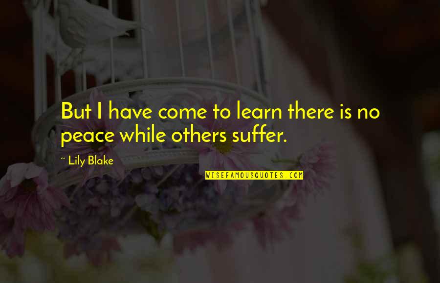 Kulhav Orfeus Quotes By Lily Blake: But I have come to learn there is