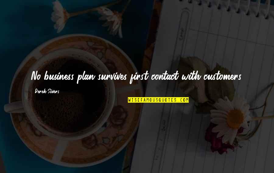 Kulick Quotes By Derek Sivers: No business plan survives first contact with customers.