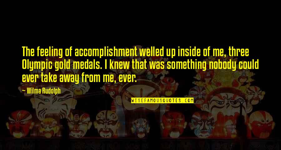 Kulindadromeus Quotes By Wilma Rudolph: The feeling of accomplishment welled up inside of Kulindadromeus Quotes By Wilma Rudolph: The feeling of accomplishment welled up inside of