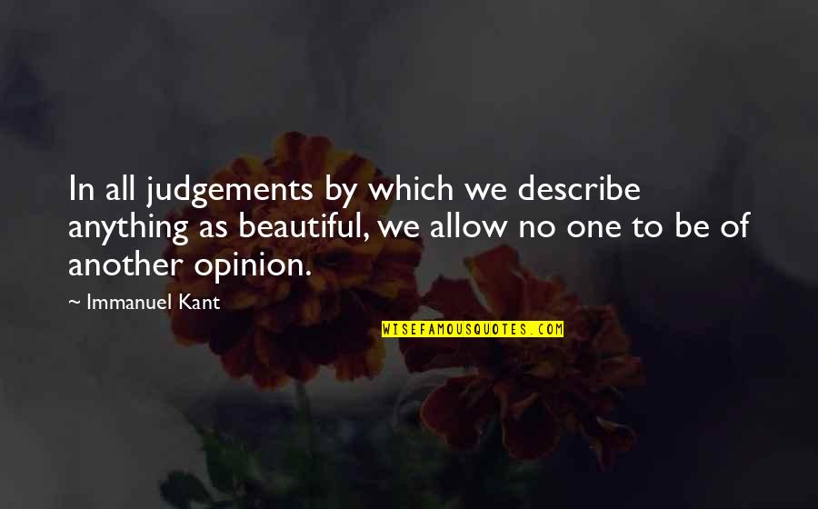 Kulisek Roztok Quotes By Immanuel Kant: In all judgements by which we describe anything
