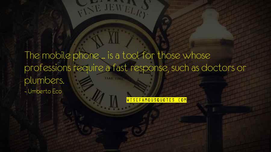 Kulish Family Tree Quotes By Umberto Eco: The mobile phone ... is a tool for Kulish Family Tree Quotes By Umberto Eco: The mobile phone ... is a tool for
