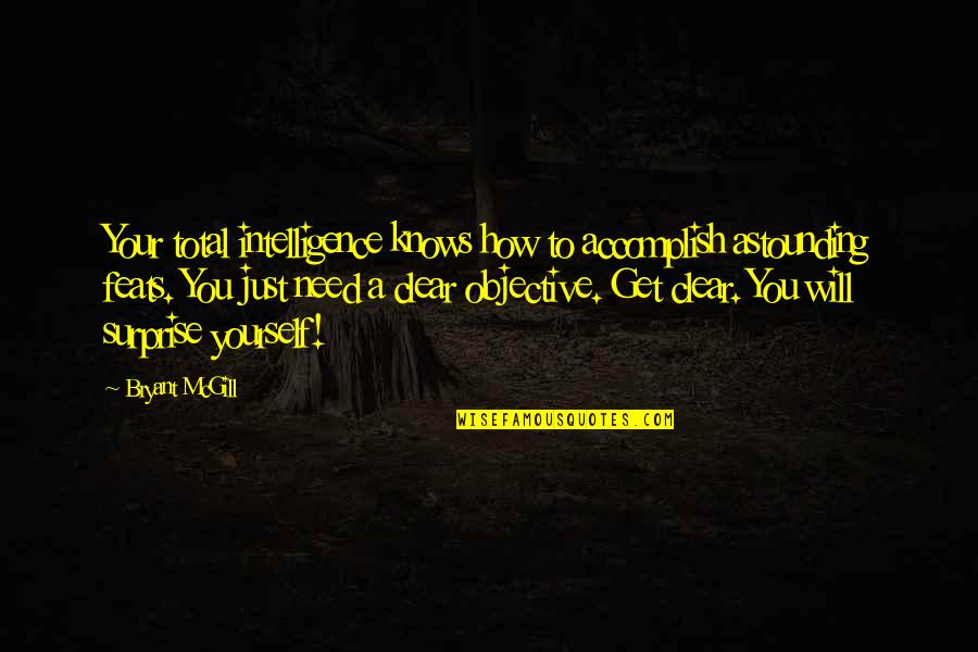 Kulkas Quotes By Bryant McGill: Your total intelligence knows how to accomplish astounding Kulkas Quotes By Bryant McGill: Your total intelligence knows how to accomplish astounding