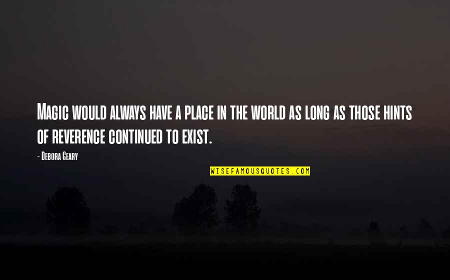 Kulla Raymi Quotes By Debora Geary: Magic would always have a place in the