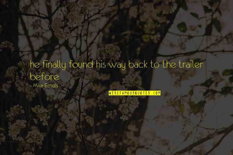 Kullasatree Siripongpreedas Birthday Quotes By Mike Echols: he finally found his way back to the Kullasatree Siripongpreedas Birthday Quotes By Mike Echols: he finally found his way back to the