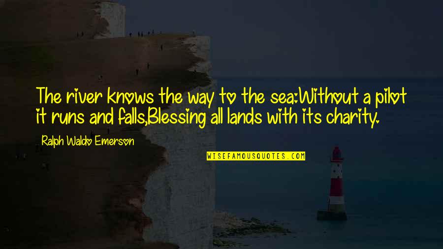 Kullasatree Siripongpreedas Birthday Quotes By Ralph Waldo Emerson: The river knows the way to the sea:Without Kullasatree Siripongpreedas Birthday Quotes By Ralph Waldo Emerson: The river knows the way to the sea:Without
