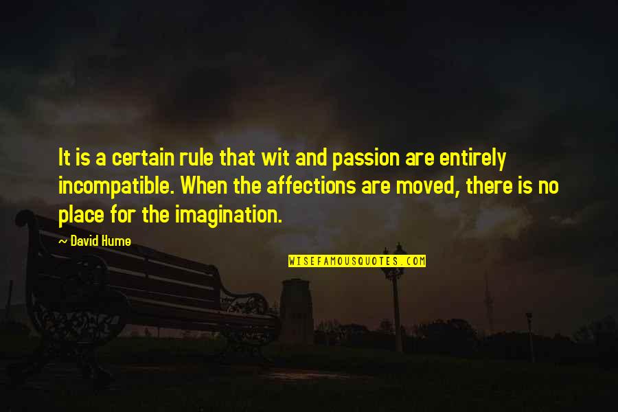 Kulman Ghising Quotes By David Hume: It is a certain rule that wit and