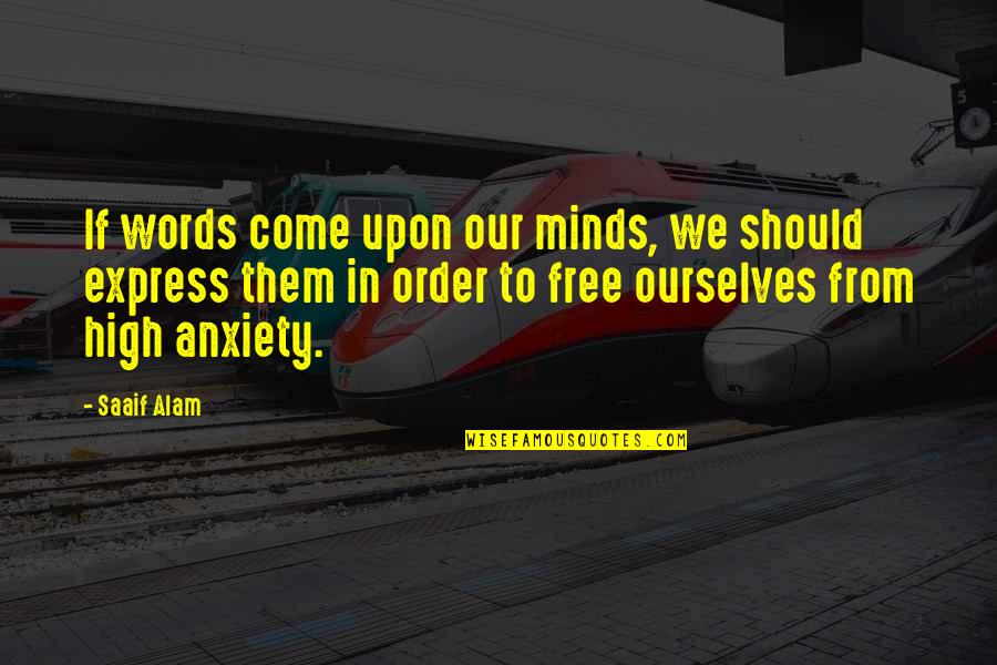 Kulot Na Buhok Quotes By Saaif Alam: If words come upon our minds, we should
