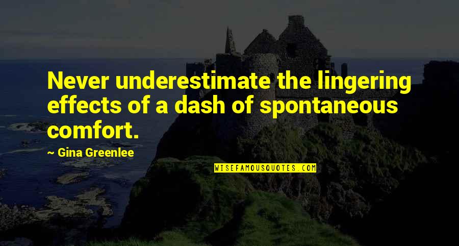 Kulot Quotes By Gina Greenlee: Never underestimate the lingering effects of a dash