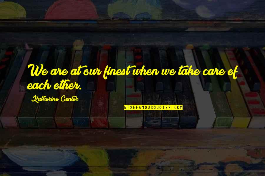 Kulturelle Globalisierung Quotes By Katherine Center: We are at our finest when we take