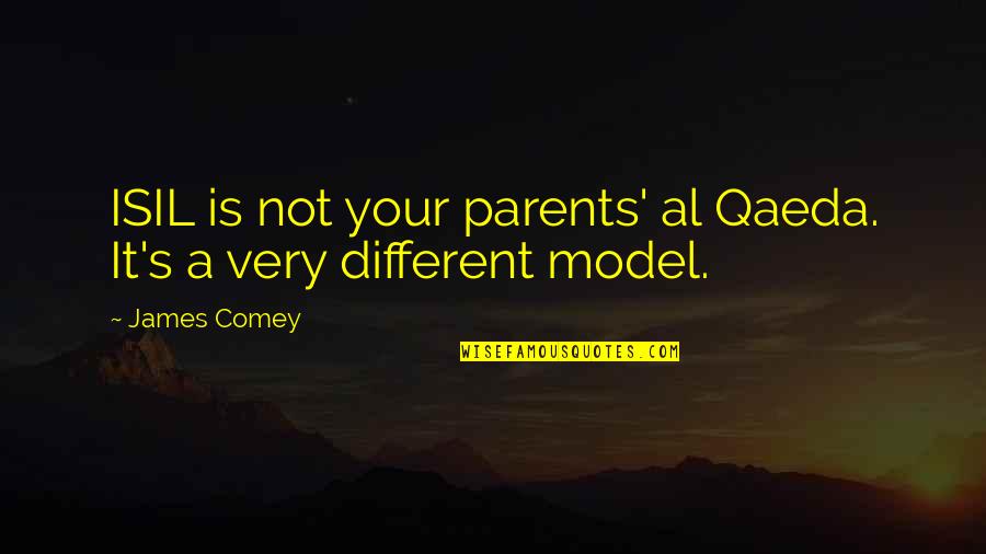 Kulturu Dimensijos Quotes By James Comey: ISIL is not your parents' al Qaeda. It's