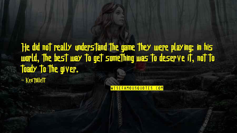 Kulula Airlines Funny Quotes By Ken Follett: He did not really understand the game they Kulula Airlines Funny Quotes By Ken Follett: He did not really understand the game they