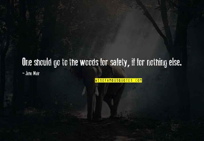 Kulula Flight Quotes By John Muir: One should go to the woods for safety,