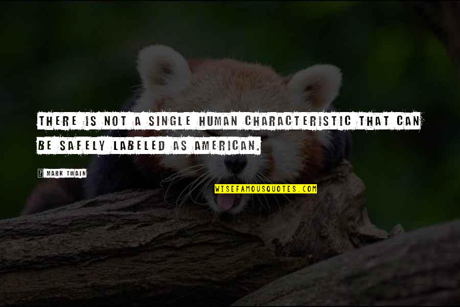 Kulungan Ng Quotes By Mark Twain: There is not a single human characteristic that
