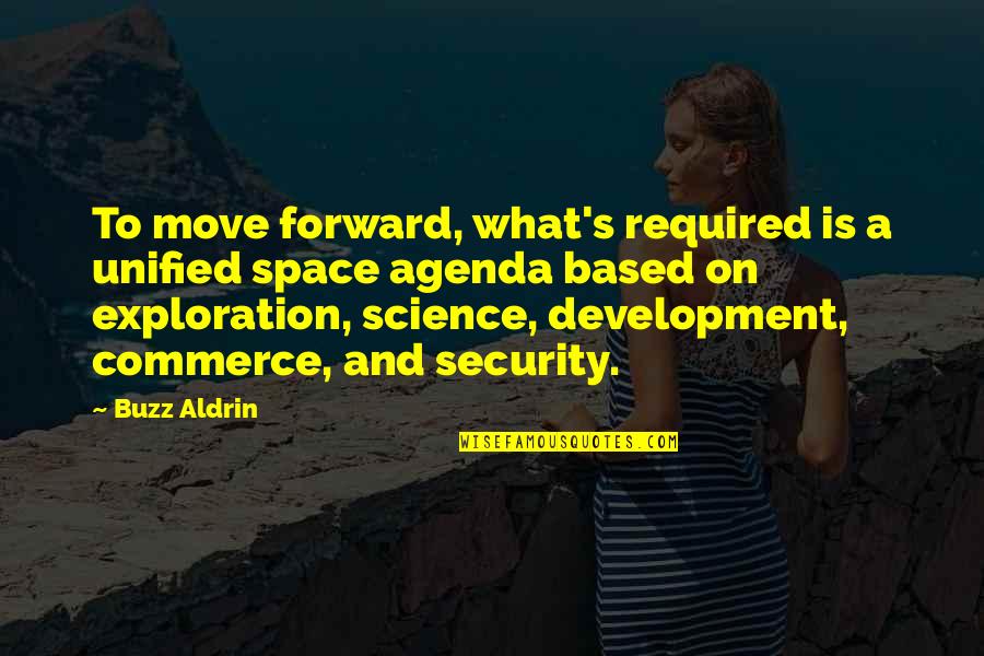 Kulvinder Lotay Quotes By Buzz Aldrin: To move forward, what's required is a unified Kulvinder Lotay Quotes By Buzz Aldrin: To move forward, what's required is a unified