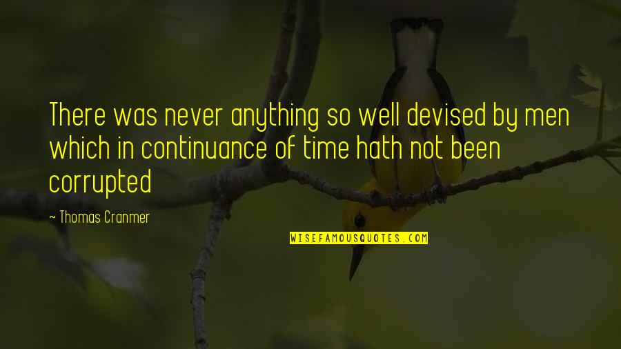 Kumain Lang Sa Labas Mayaman Na Quotes By Thomas Cranmer: There was never anything so well devised by Kumain Lang Sa Labas Mayaman Na Quotes By Thomas Cranmer: There was never anything so well devised by